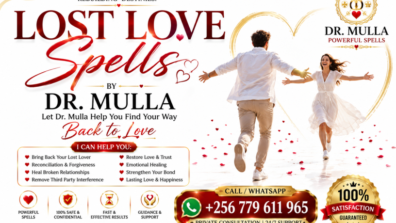 Top 5 Trusted Lost Love Spells to Bring Back an Ex-Lover, Rekindle Love, Reunion & Reconciliation | WhatsApp +256 779 611 965